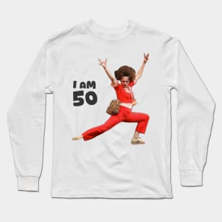 sally o'malley I'm 50 i like to dance Long Sleeve T-Shirt